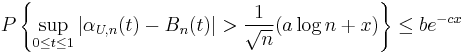 P\left\{\sup_{0\leq t\leq 1}|\alpha_{U,n}(t)-B_n(t)|>\frac{1}{\sqrt{n}}(a\log n%2Bx)\right\}\leq b e^{-cx}