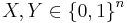 X, Y \in \left\{0,1\right\}^n