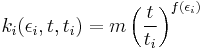 k_i(\epsilon_i,t,t_i)=m\left(\frac{t}{t_i}\right)^{f(\epsilon_i)}