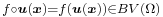 \scriptstyle f\circ\boldsymbol{u}(\boldsymbol{x})=f(\boldsymbol{u}(\boldsymbol{x}))\in BV(\Omega) 