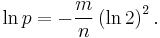 \ln p = -\frac{m}{n} \left(\ln 2\right)^2.