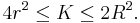 \displaystyle 4r^2 \le K \le 2R^2.