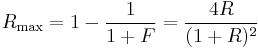 R_\max = 1-\frac{1}{1%2BF}= \frac {4R}{(1%2BR)^2} 