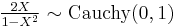  \tfrac{2X}{1-X^2} \sim \textrm{Cauchy}(0,1)\,