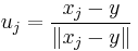 u_j = \frac {x_j - y} {\left \| x_j - y \right \|}