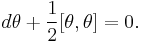 d\theta %2B \frac{1}{2}[\theta,\theta]=0.