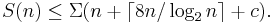 S(n) \le \Sigma(n %2B \lceil 8n/\log_2 n \rceil %2B c). \, 