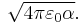 \sqrt{4\pi\varepsilon_0\alpha}.