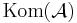 \operatorname{Kom}(\mathcal{A})