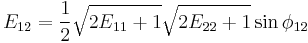 E_{12}=\frac{1}{2}\sqrt{2E_{11}%2B1}\sqrt{2E_{22}%2B1}\sin\phi_{12}\,\!