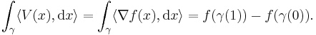  \int_\gamma \langle V(x), \mathrm{d}x \rangle = \int_\gamma \langle \nabla f(x), \mathrm{d}x \rangle = f(\gamma(1)) - f(\gamma(0)).