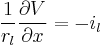 \frac{1}{r_l} \frac{\partial V}{\partial x} = -i_l\ 