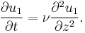 \frac{\partial u_1}{\partial t} = \nu \frac{\partial^2 u_1}{\partial z^2}.