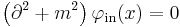 
\left(\part^2%2Bm^2\right) \varphi_{\mathrm{in}}(x)=0
