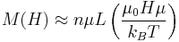 M(H) \approx n \mu L\left(\frac{\mu_0 H \mu}{k_B T}\right)