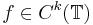 f \in C^k(\mathbb{T})