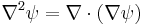  \nabla^2 \psi = \nabla \cdot (\nabla \psi) 