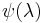 \psi(\lambda)\,