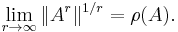 \lim_{r\rarr\infty}\|A^r\|^{1/r}=\rho(A). 