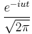 \frac{e^{-iut}}{\sqrt{2 \pi}}