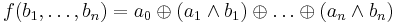 f(b_1, \ldots, b_n) = a_0 \oplus (a_1 \land b_1) \oplus \ldots \oplus (a_n \land b_n)