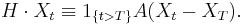 H\cdot X_t\equiv 1_{\{t>T\}}A(X_t-X_T).