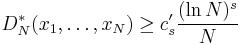 D_{N}^{*}(x_1,\ldots,x_N)\geq c'_s\frac{(\ln N)^{s}}{N}