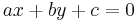 ax %2B by %2Bc = 0 \,