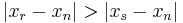 \left| x_r - x_n \right| > \left| x_s - x_n \right|