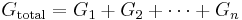 {G_\mathrm{total}} = {G_1} %2B {G_2} %2B \cdots %2B {G_n}