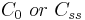 \textstyle C_{0} \ or \ C_{ss}