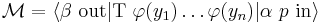 
\mathcal M=\langle \beta\ \mathrm{out}|\mathrm T\ \varphi(y_1)\ldots\varphi(y_n)|\alpha\ p\ \mathrm{in}\rangle
