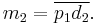 m_2 = \overline{p_1 d_2}. \, 