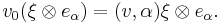 v_0(\xi\otimes e_\alpha)=(v,\alpha) \xi \otimes e_\alpha.