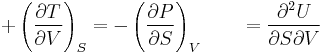 
%2B\left(\frac{\partial T}{\partial V}\right)_S =
-\left(\frac{\partial P}{\partial S}\right)_V \qquad=
\frac{\partial^2 U }{\partial S \partial V}
