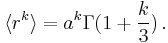  \langle r^k \rangle = a^k \Gamma(1 %2B \frac{k}{3})\,.