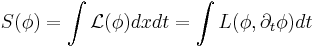 S(\phi) = \int \mathcal{L}(\phi) dx dt = \int L(\phi, \partial_t\phi) dt