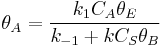 \theta_A=\frac{k_1C_A\theta_E}{k_{-1}%2BkC_S\theta_B}