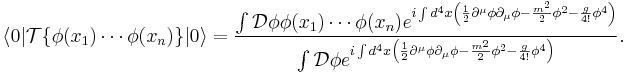 \langle 0|\mathcal{T}\{{\phi}(x_1)\cdots {\phi}(x_n)\}|0\rangle=\frac{\int \mathcal{D}\phi \phi(x_1)\cdots \phi(x_n) e^{i\int d^4x \left({1\over 2}\partial^\mu \phi \partial_\mu \phi -{m^2 \over 2}\phi^2-{g\over 4!}\phi^4\right)}}{\int \mathcal{D}\phi e^{i\int d^4x \left({1\over 2}\partial^\mu \phi \partial_\mu \phi -{m^2 \over 2}\phi^2-{g\over 4!}\phi^4\right)}}.