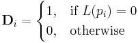 \mathbf{D}_i = \begin{cases} 1, & \mbox{if }L(p_i)=0\ \\ 0, & \mbox{otherwise} \end{cases}