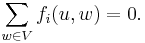 \ \sum_{w \in V} f_i(u,w) = 0.