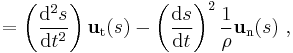  = \left(\frac{\mathrm{d}^2s}{\mathrm{d}t^2}\right)\mathbf{u}_\mathrm{t}(s) - \left(\frac{\mathrm{d}s}{\mathrm{d}t}\right) ^2 \frac{1}{\rho} \mathbf{u}_\mathrm{n}(s) \ , 