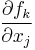 \frac{\partial f_k}{\partial x_j}