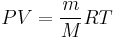 \ PV = \frac{m}{M}RT 