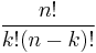 \frac{n!}{k!(n-k)!}