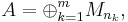  A = \oplus _{k = 1} ^m M_{n_k},