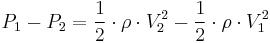 P_1 - P_2 = \frac{1}{2}\cdot\rho\cdot V_2^2 - \frac{1}{2}\cdot\rho\cdot V_1^2 