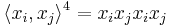 \langle x_i, x_j \rangle^4 = x_ix_jx_ix_j