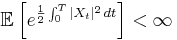    
\mathbb{E}\left[e^{\frac12\int_0^T|X_t|^2\,dt}   \right]<\infty
