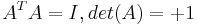 A^{T}A = I, det(A) = %2B1 